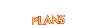 Plans